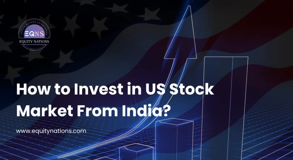 How to Invest in US Stock Market From India | Equity Nations
