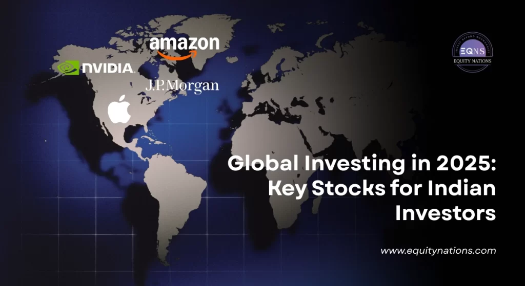 Global Investing in 2025_ Key Stocks for Indian Investors | Equity Nations