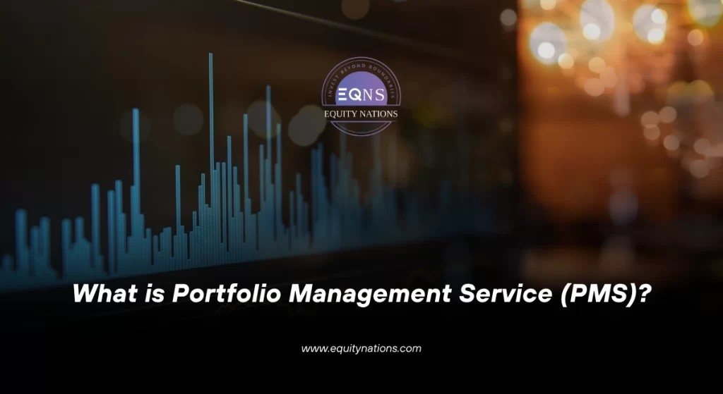 What is Portfolio Management Service (PMS) | Equity Nations