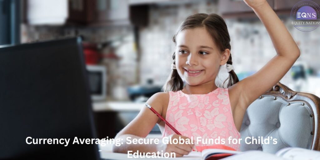 Currency Averaging: Secure Global Funds for Child’s Education