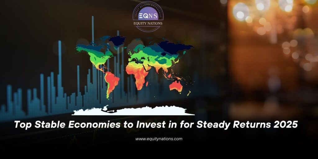 Top Stable Economies to Invest in for steady returns
